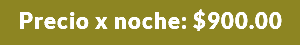 Precio x noche: $900.00